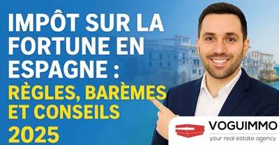 Tout comprendre sur l’impot sur la fortune en Espagne à l’aide d’un expert Voguimmo