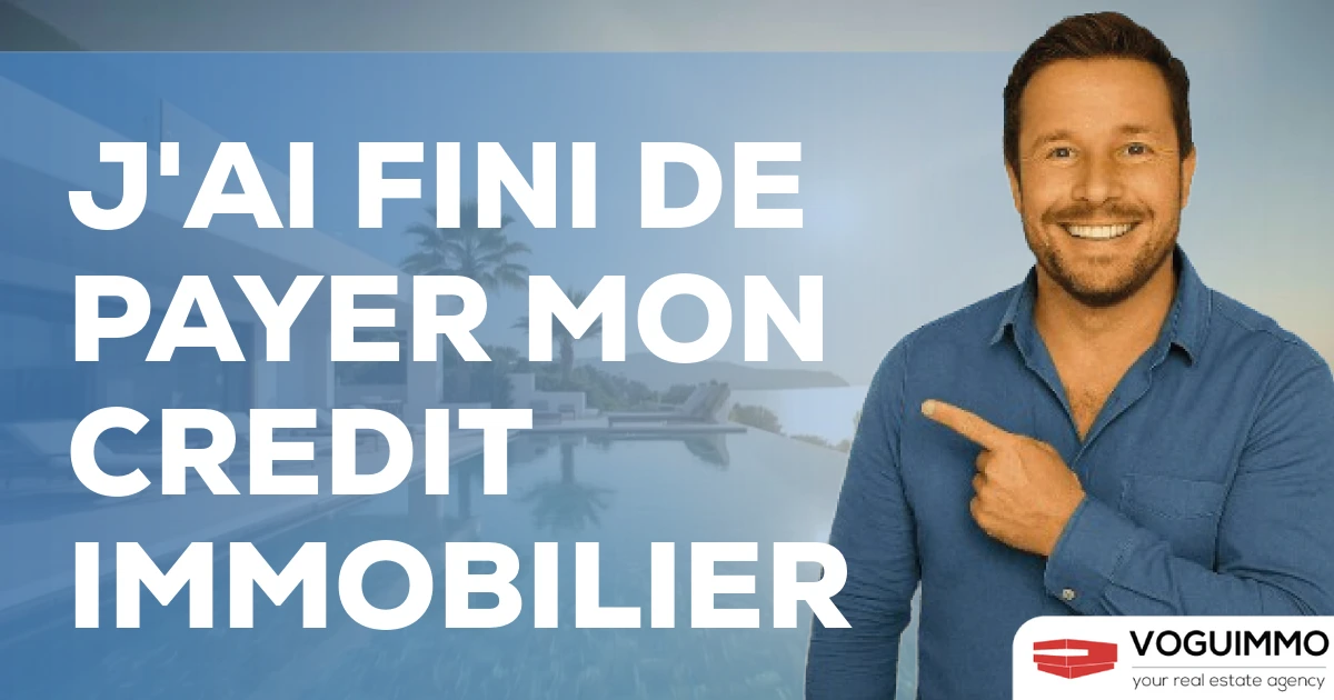 j'ai fini de payer mon credit immobilier