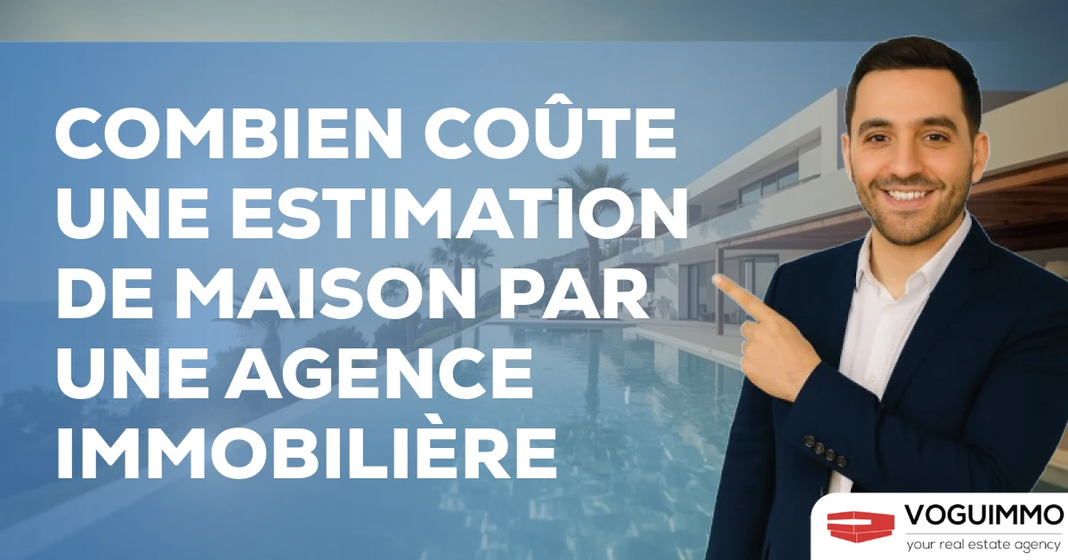 combien coûte une estimation de maison par une agence immobilière