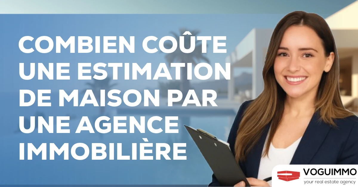 combien coûte une estimation de maison par une agence immobilière