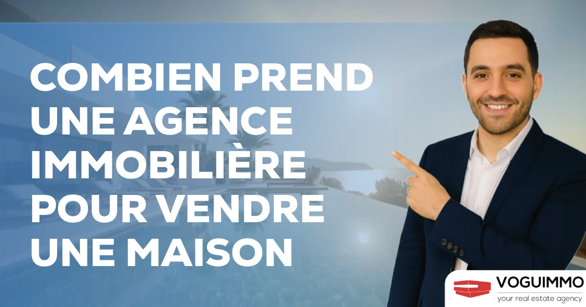 combien prend une agence immobilière pour vendre une maison
