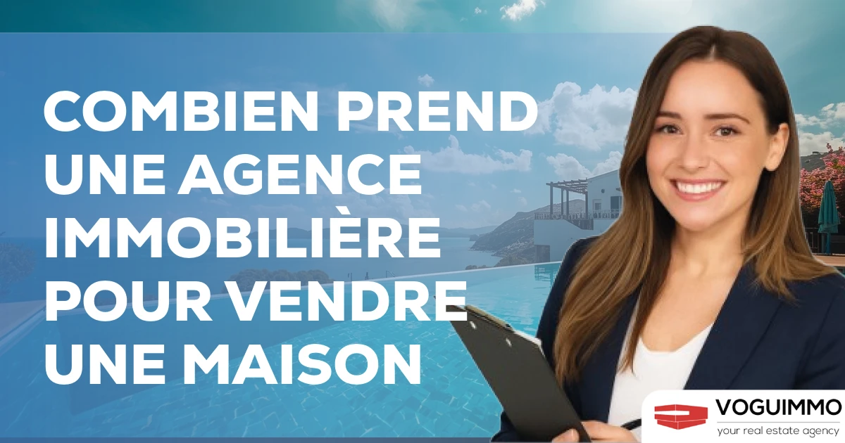 combien prend une agence immobilière pour vendre une maison