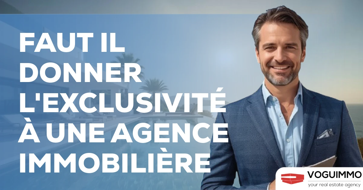 faut il donner l'exclusivité à une agence immobilière