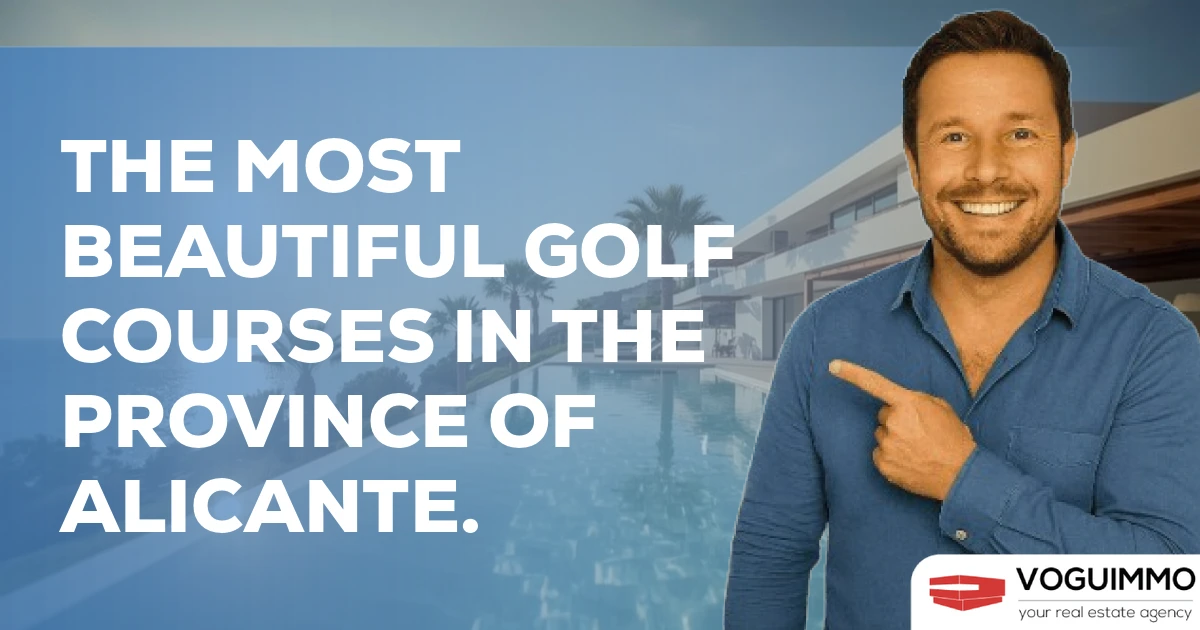 The most beautiful golf courses in the province of Alicante.