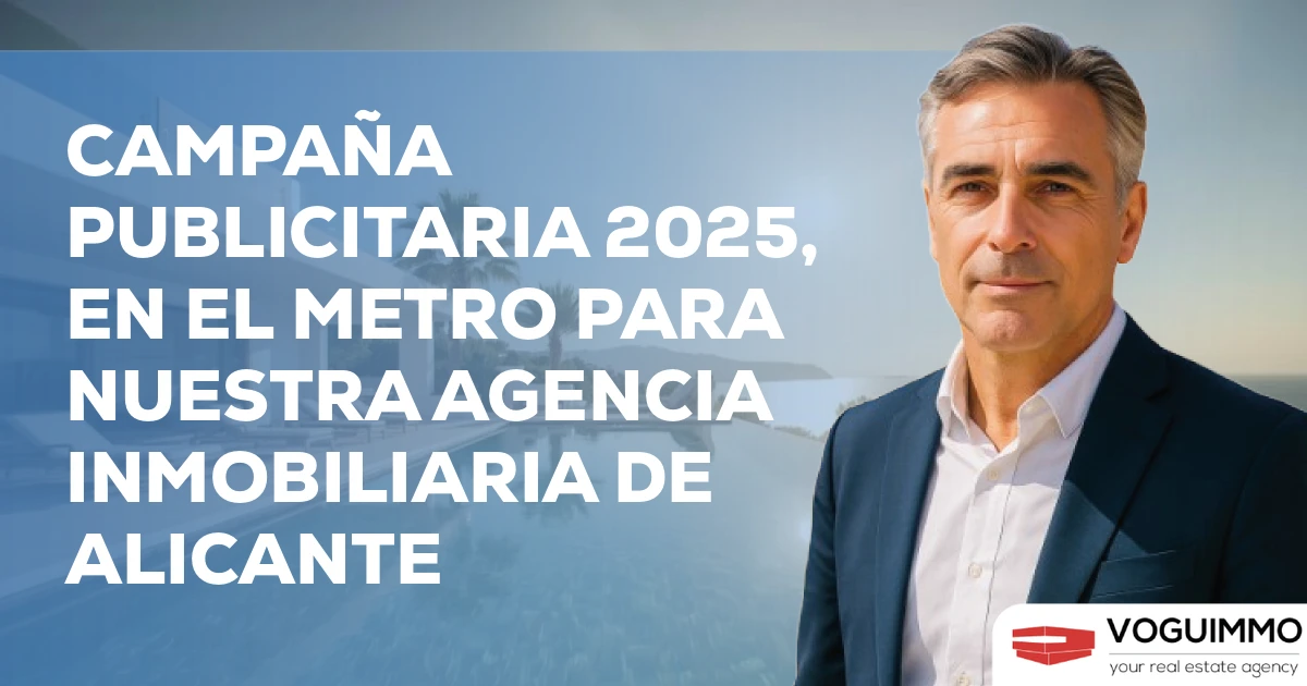 Campaña publicitaria 2025, en el metro para nuestra agencia inmobiliaria de Alicante