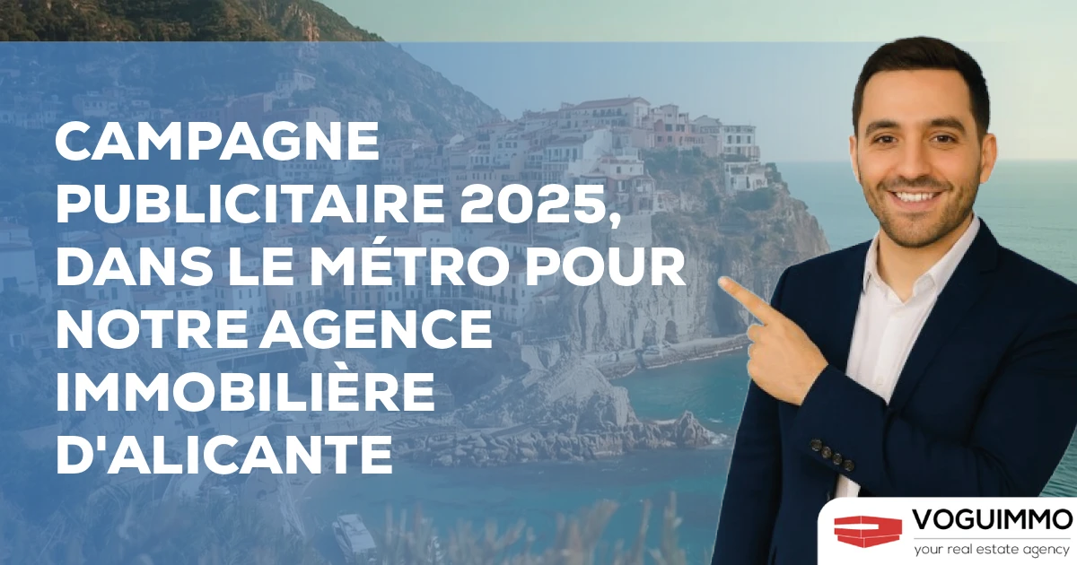 Campagne publicitaire 2025, dans le métro pour notre agence immobilière d'Alicante