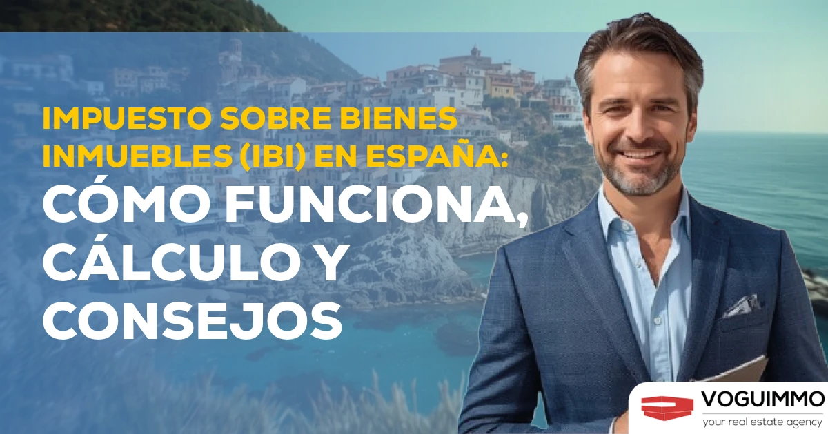 Impuesto sobre Bienes Inmuebles (IBI) en España: cómo funciona, cálculo y consejos