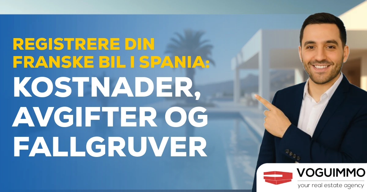 Registrere din franske bil i Spania: Kostnader, avgifter og fallgruver