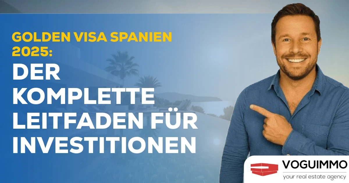 Golden Visa Spanien 2025: Der Komplette Leitfaden für Investitionen