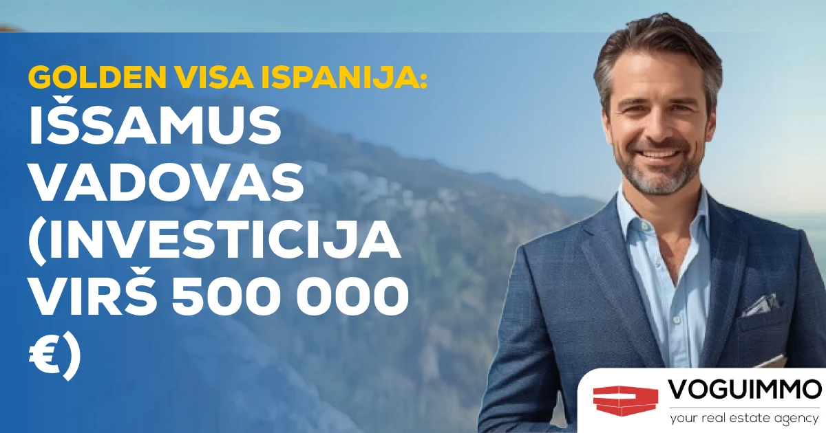 Golden Visa Ispanija: Išsamus Vadovas (Investicija virš 500 000 €)