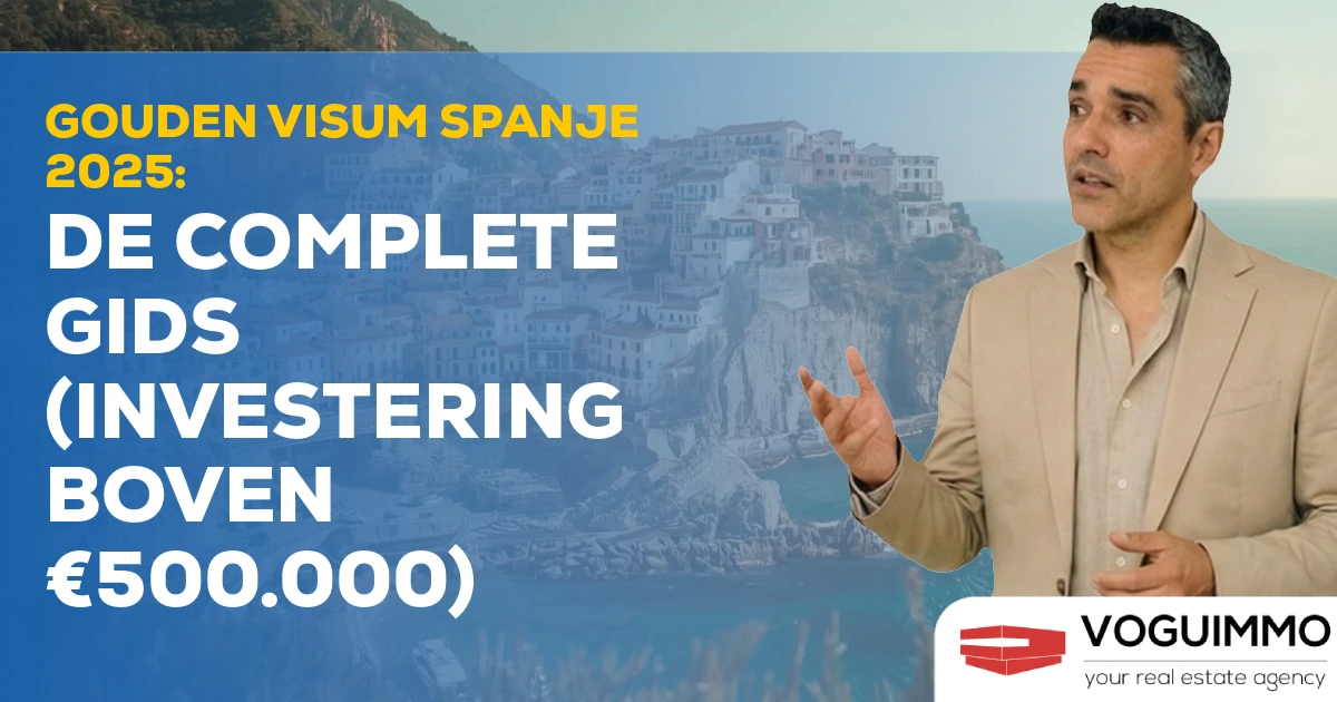 Gouden Visum Spanje 2025: De Complete Gids (Investering boven €500.000)