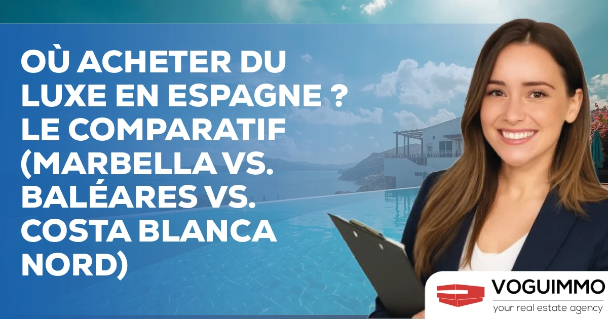 Où Acheter du Luxe en Espagne ? Le Comparatif (Marbella vs. Baléares vs. Costa Blanca Nord)