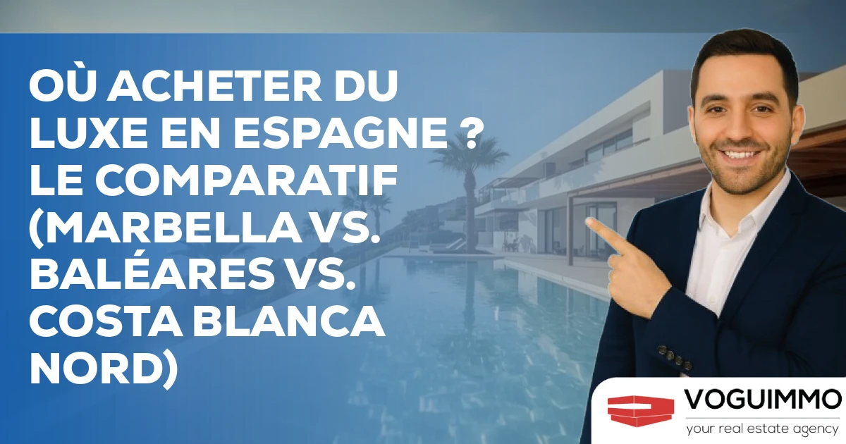 Où Acheter du Luxe en Espagne ? Le Comparatif (Marbella vs. Baléares vs. Costa Blanca Nord)
