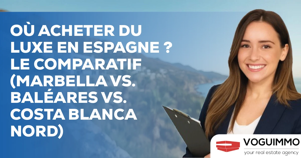 Où Acheter du Luxe en Espagne ? Le Comparatif (Marbella vs. Baléares vs. Costa Blanca Nord)