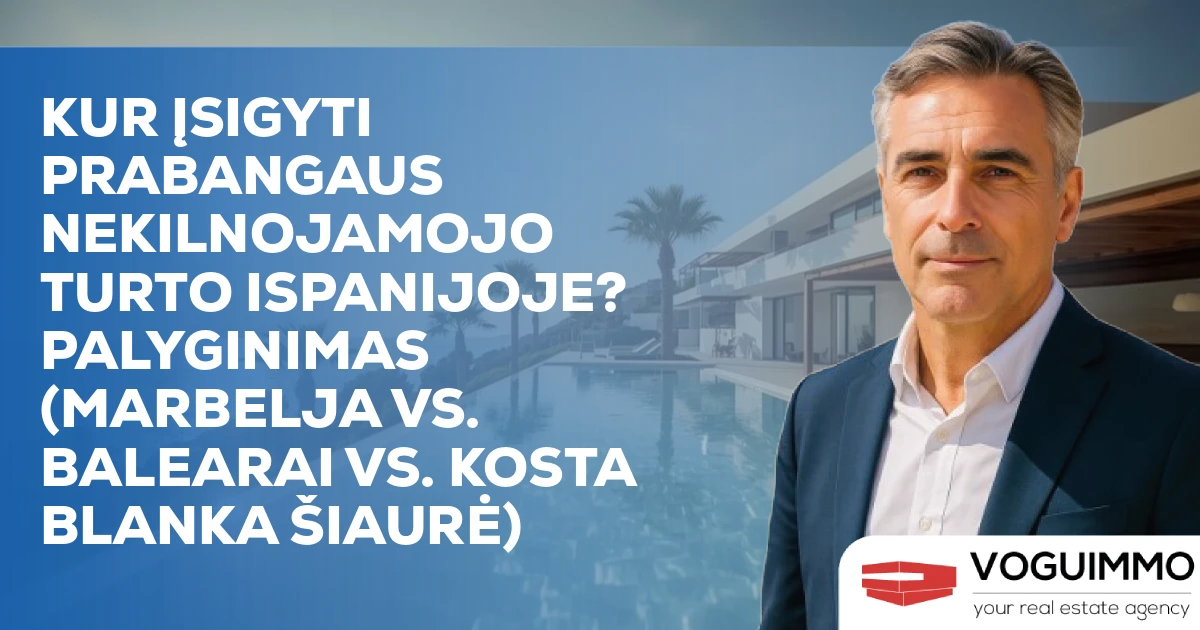 Kur įsigyti prabangaus nekilnojamojo turto Ispanijoje? Palyginimas (Marbelja vs. Balearai vs. Kosta Blanka Šiaurė)