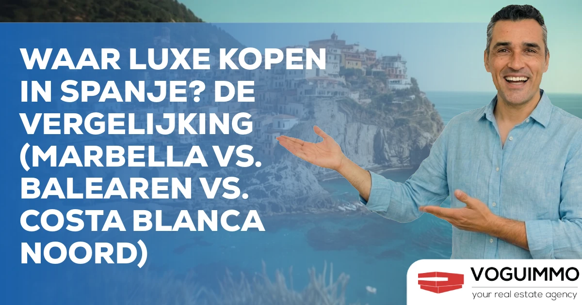 Waar Luxe Kopen in Spanje? De Vergelijking (Marbella vs. Balearen vs. Costa Blanca Noord)