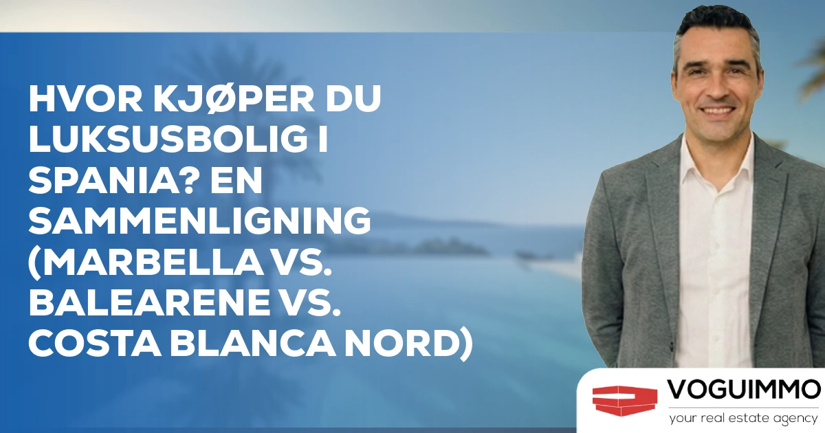 Hvor kjøper du luksusbolig i Spania? En sammenligning (Marbella vs. Balearene vs. Costa Blanca Nord)