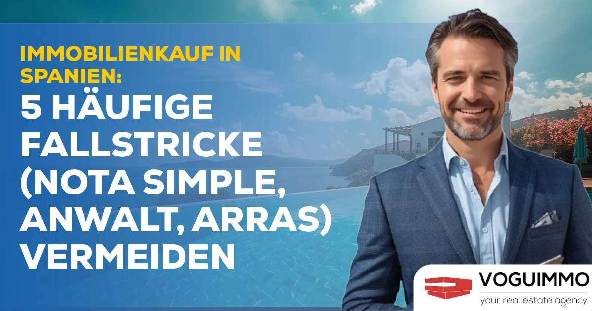 Immobilienkauf in Spanien: 5 häufige Fallstricke (Nota Simple, Anwalt, Arras) vermeiden