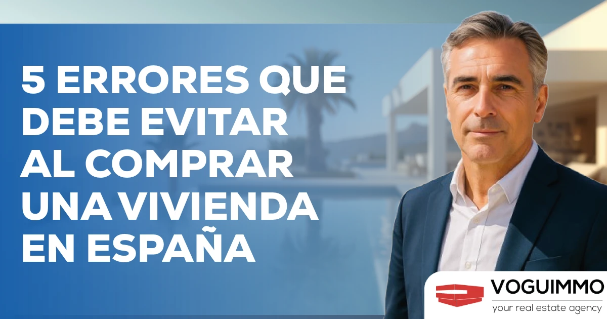 5 errores que debe evitar al comprar una vivienda en España