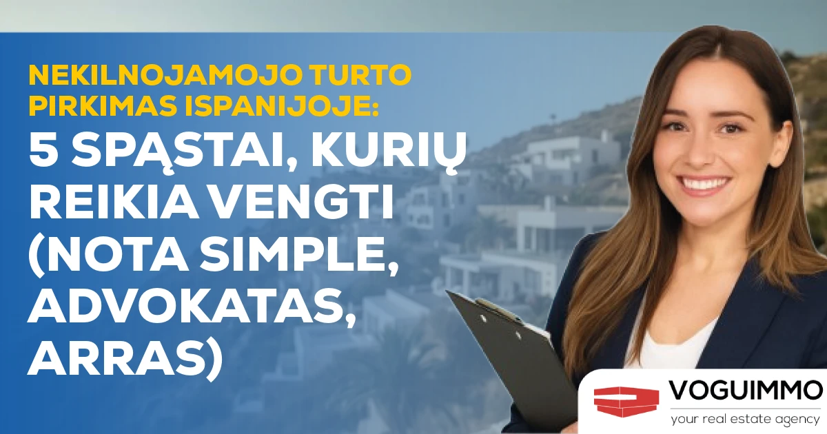 Nekilnojamojo turto pirkimas Ispanijoje: 5 spąstai, kurių reikia vengti (Nota Simple, Advokatas, Arras)