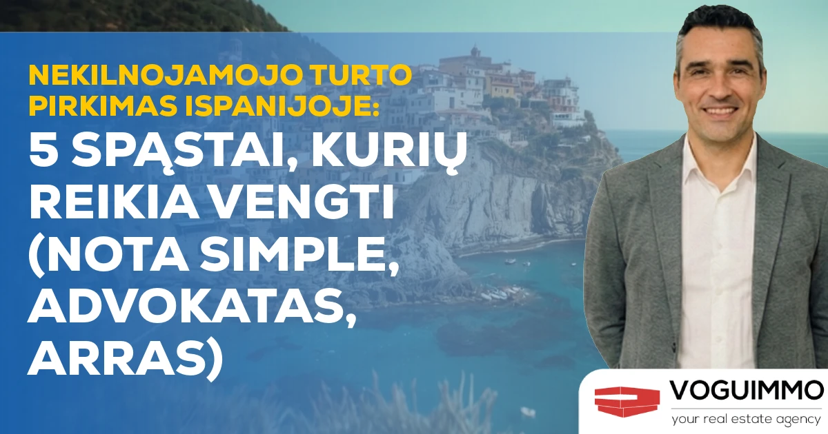 Nekilnojamojo turto pirkimas Ispanijoje: 5 spąstai, kurių reikia vengti (Nota Simple, Advokatas, Arras)