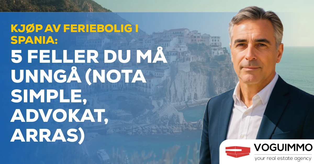 Kjøp av feriebolig i Spania: 5 feller du må unngå (Nota Simple, Advokat, Arras)