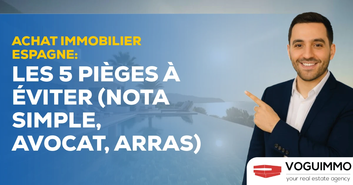 Achat Immobilier Espagne : Les 5 Pièges à Éviter (Nota Simple, Avocat, Arras)