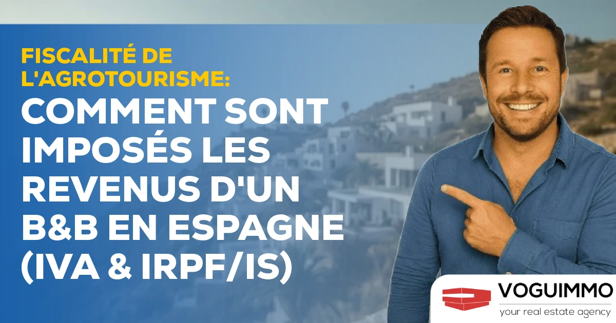 Fiscalité de l'Agrotourisme : Comment sont imposés les revenus d'un B&B en Espagne (IVA & IRPF/IS)