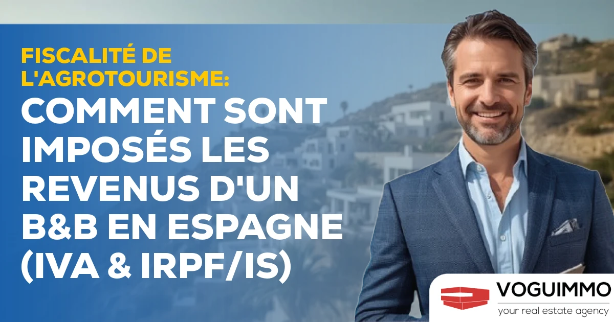 Fiscalité de l'Agrotourisme : Comment sont imposés les revenus d'un B&B en Espagne (IVA & IRPF/IS)