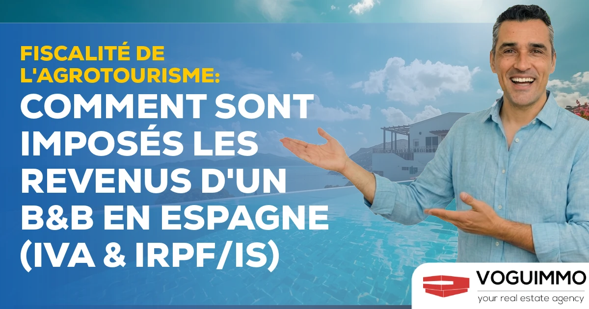 Fiscalité de l'Agrotourisme : Comment sont imposés les revenus d'un B&B en Espagne (IVA & IRPF/IS)