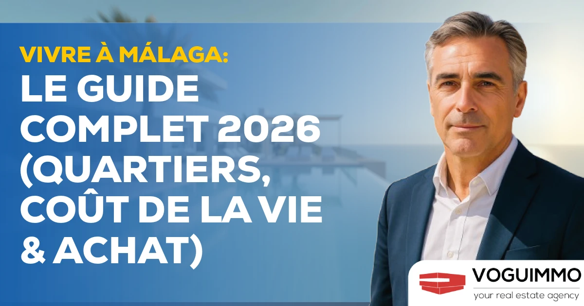 Vivre à Málaga : Le Guide Complet 2026 (Quartiers, Coût de la Vie & Achat)