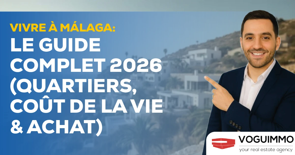 Vivre à Málaga : Le Guide Complet 2026 (Quartiers, Coût de la Vie & Achat)