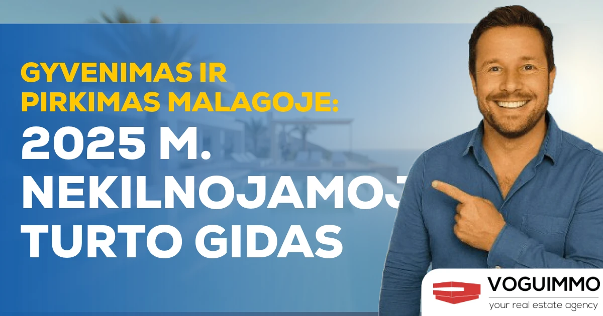 Gyvenimas ir pirkimas Malagoje: 2025 m. nekilnojamojo turto gidas