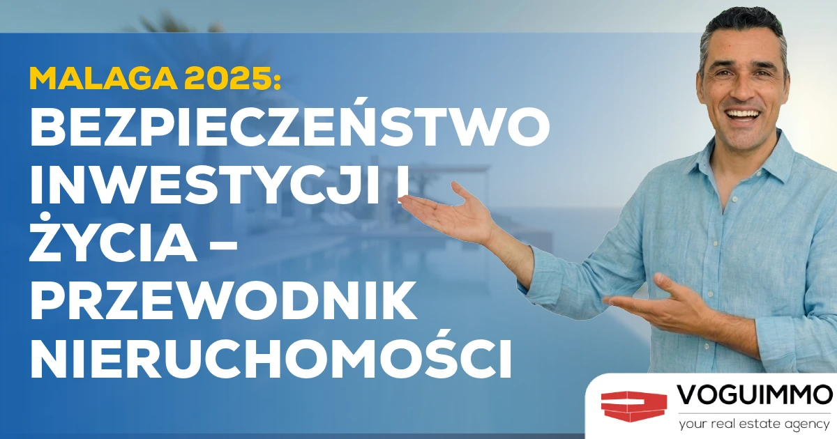 Malaga 2025: Bezpieczeństwo Inwestycji i Życia – Przewodnik Nieruchomości