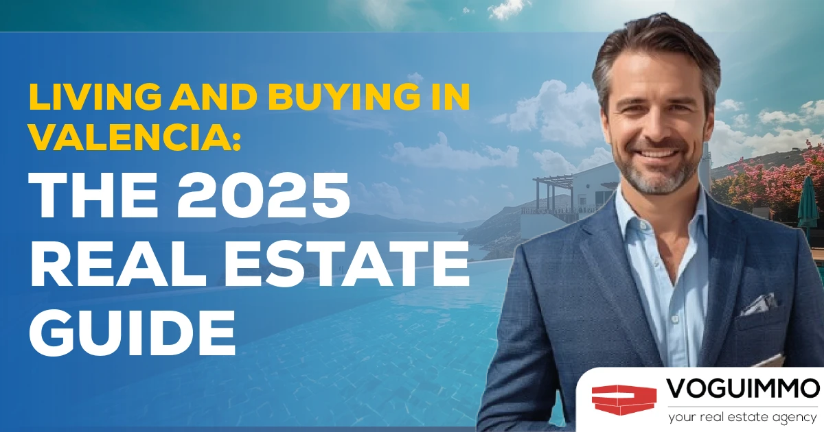 Living and Buying in Valencia: The 2025 Real Estate Guide