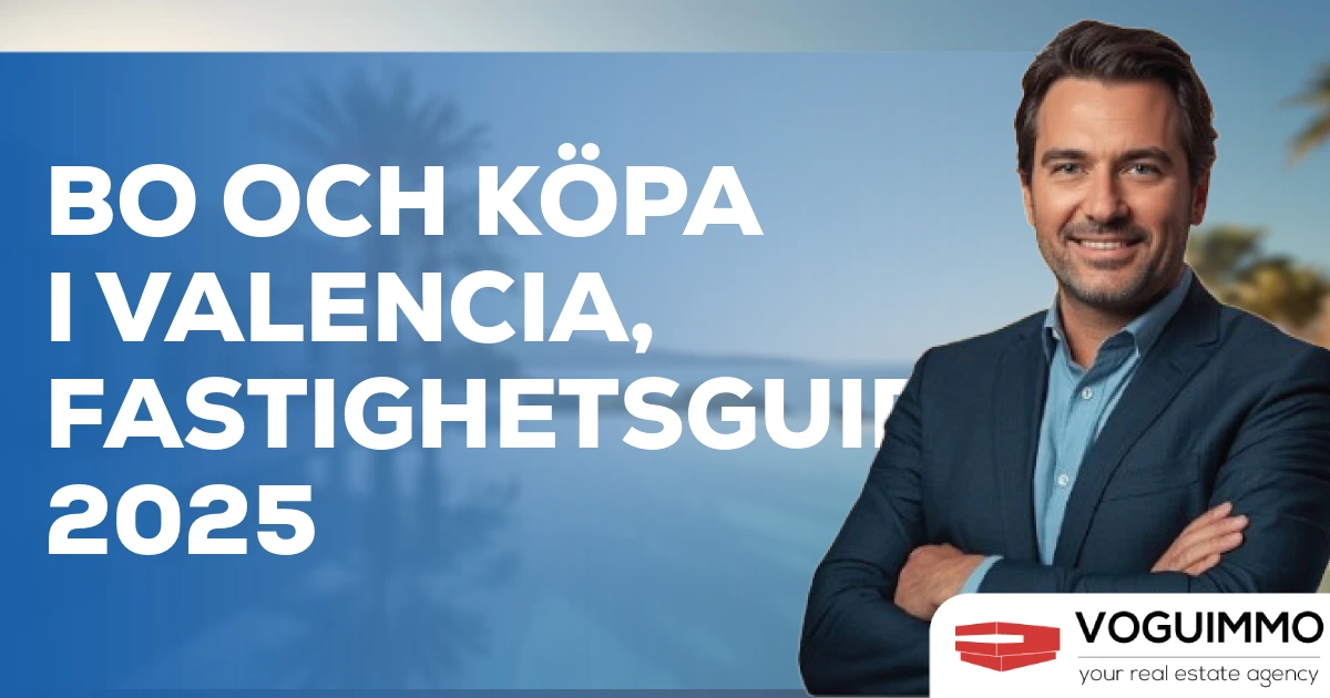 Bo och köpa i Valencia, Fastighetsguide 2025