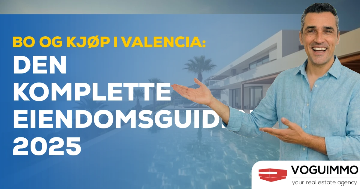 Bo og kjøp i Valencia: Den komplette eiendomsguiden 2025