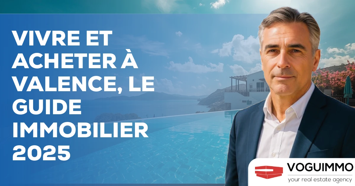 Vivre et Acheter à Valence, le Guide Immobilier 2025