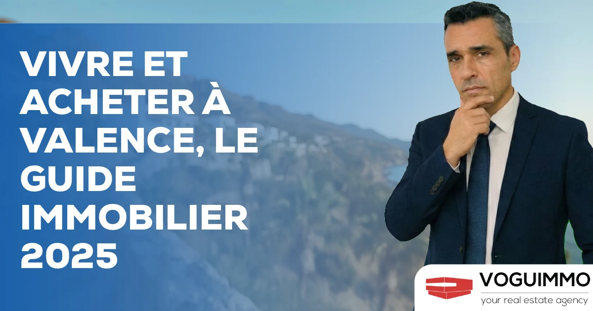 Vivre et Acheter à Valence, le Guide Immobilier 2025