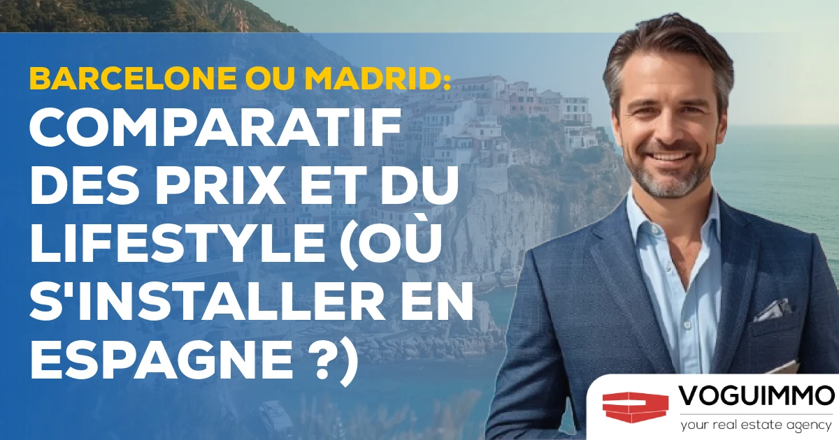 Barcelone ou Madrid : Comparatif des Prix et du Lifestyle (Où s'installer en Espagne ?)