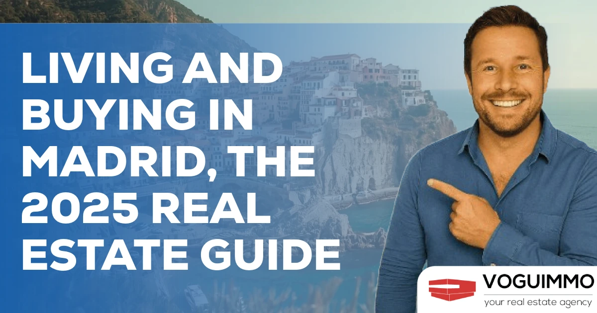 Living and Buying in Madrid, the 2025 Real Estate Guide