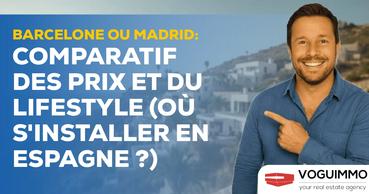 Barcelone ou Madrid : Comparatif des Prix et du Lifestyle (Où s'installer en Espagne ?)
