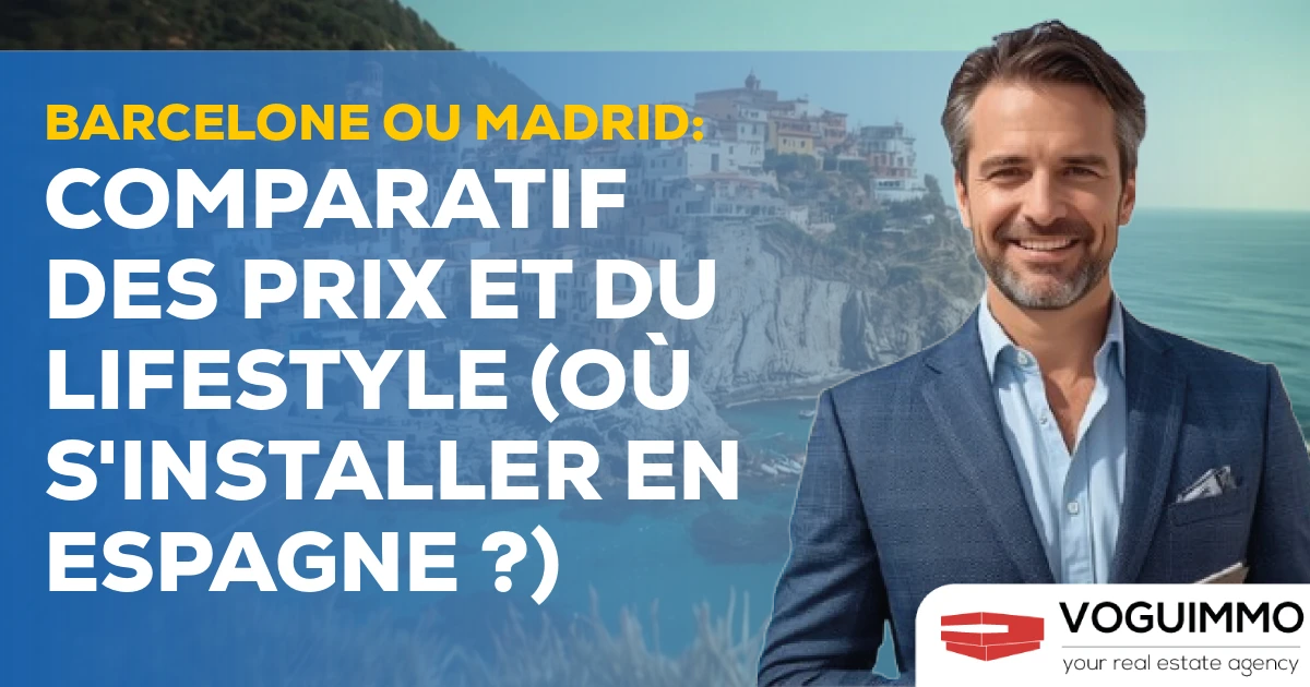 Barcelone ou Madrid : Comparatif des Prix et du Lifestyle (Où s'installer en Espagne ?)