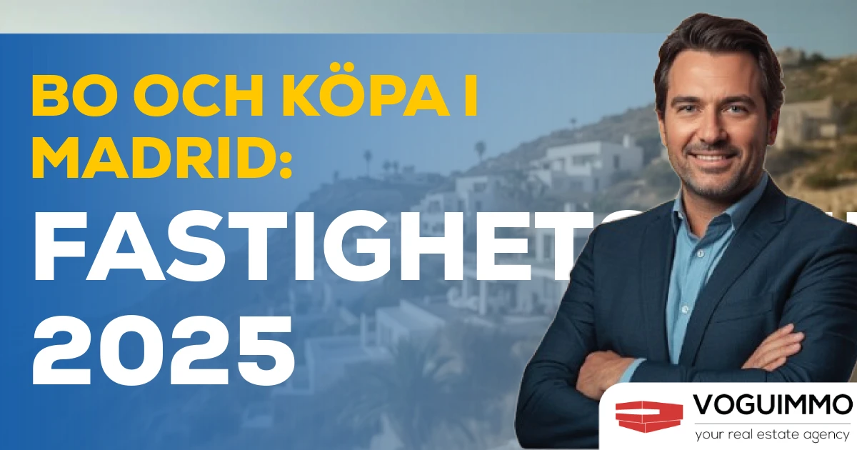 Bo och köpa i Madrid: Fastighetsguide 2025