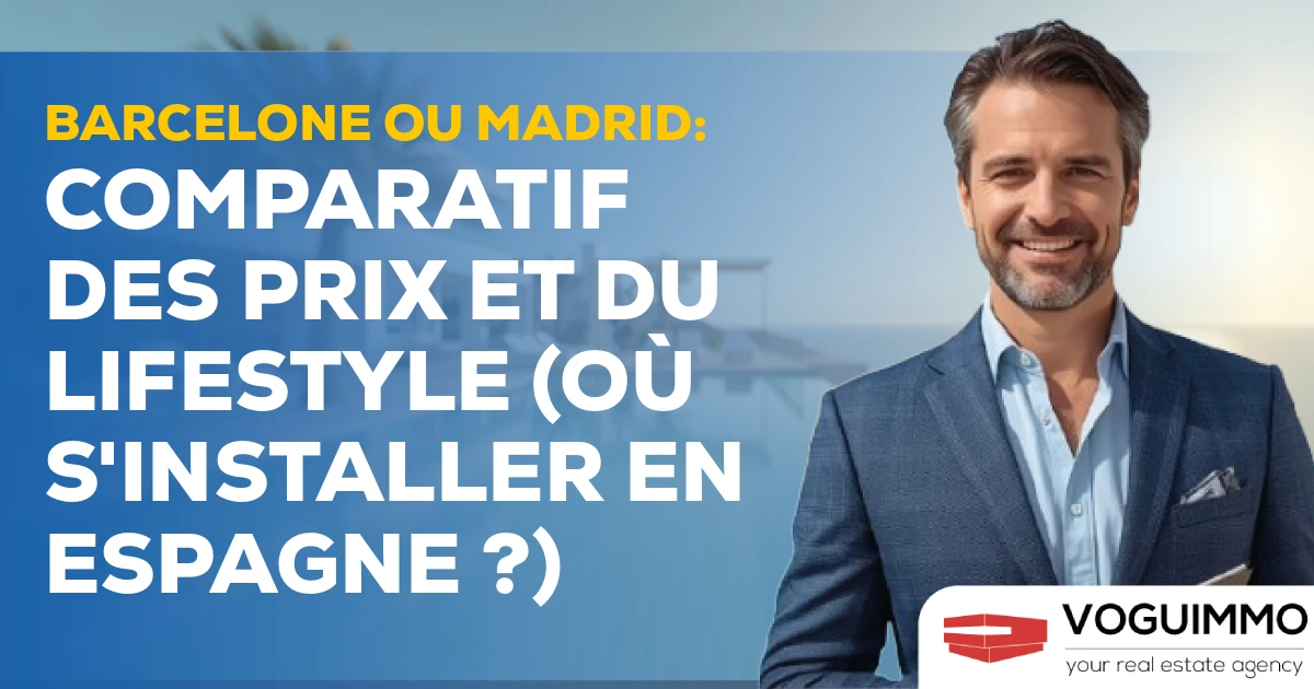 Barcelone ou Madrid : Comparatif des Prix et du Lifestyle (Où s'installer en Espagne ?)