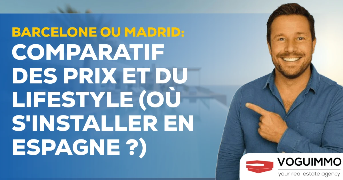 Barcelone ou Madrid : Comparatif des Prix et du Lifestyle (Où s'installer en Espagne ?)