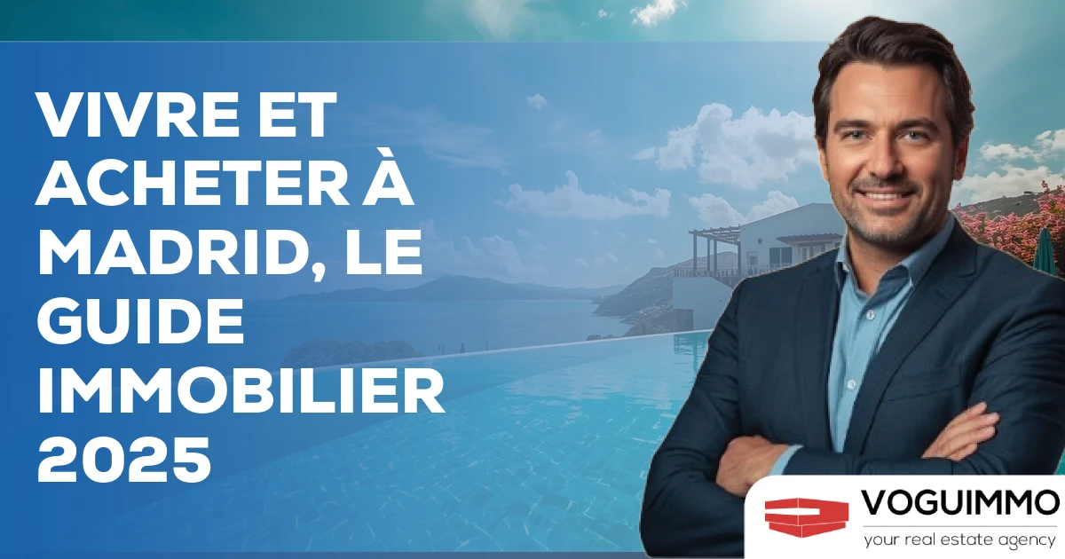 Vivre et Acheter à Madrid, le Guide Immobilier 2025