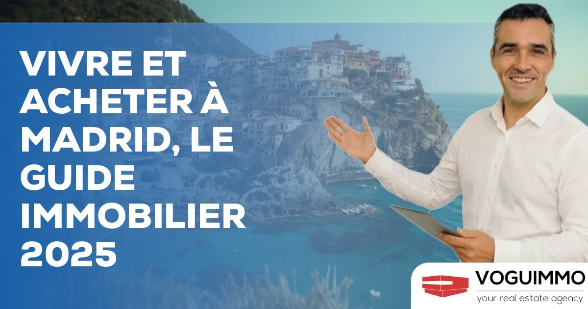 Vivre et Acheter à Madrid, le Guide Immobilier 2025