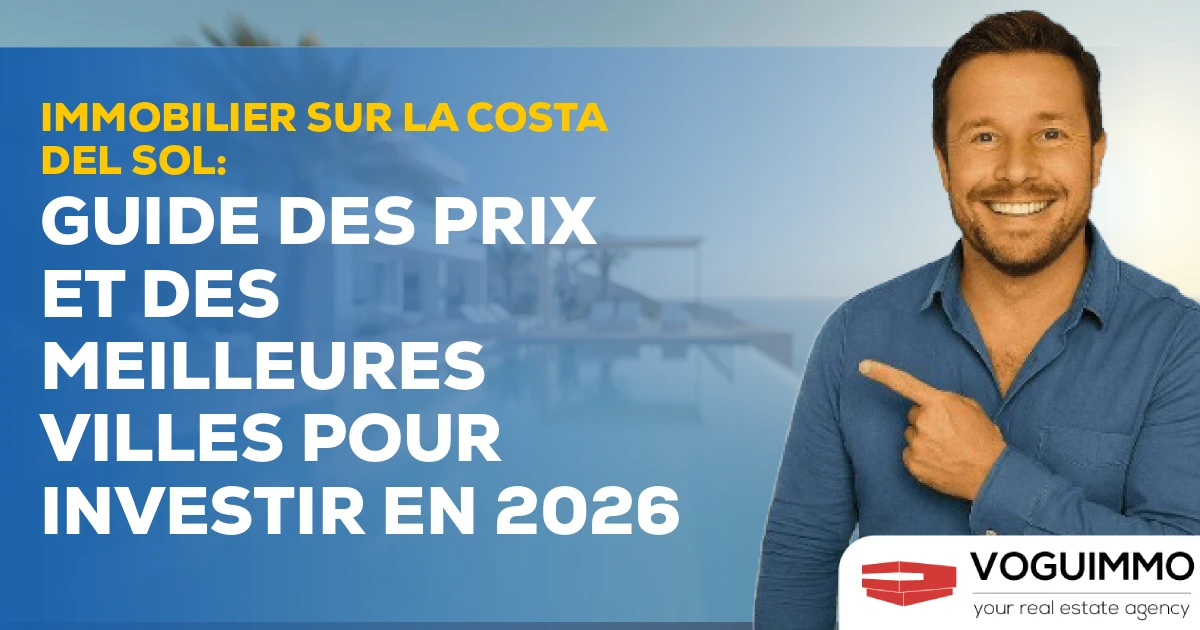 Immobilier sur la Costa del Sol : Guide des Prix et des Meilleures Villes pour Investir en 2026