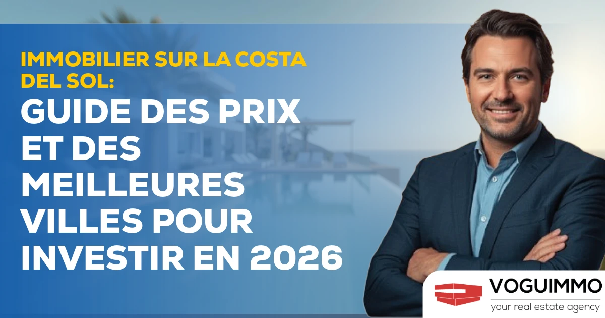 Immobilier sur la Costa del Sol : Guide des Prix et des Meilleures Villes pour Investir en 2026